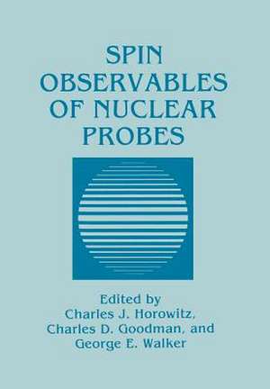 Spin Observables of Nuclear Probes de Charles J. Horowitz