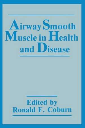 Airway Smooth Muscle in Health and Disease de R.F. Coburn