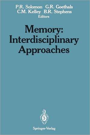 Memory: Interdisciplinary Approaches: Interdisciplinary Approaches de Paul R. Solomon