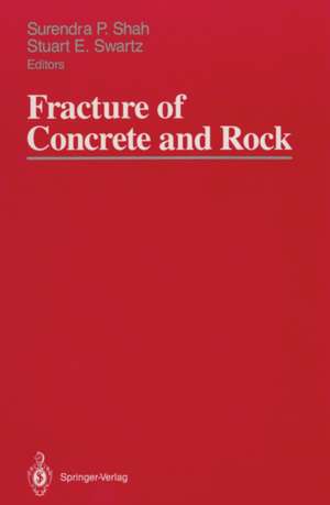 Fracture of Concrete and Rock: SEM-RILEM International Conference, June 17–19, 1987, Houston, Texas, USA de Surendra P. Shah