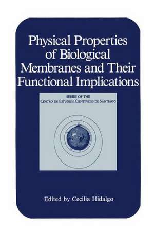 Physical Properties of Biological Membranes and Their Functional Implications de Cecilia Hidalgo