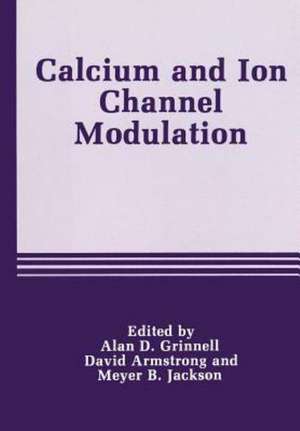 Calcium and Ion Channel Modulation de A. D. Grinnell