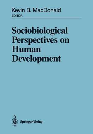 Sociobiological Perspectives on Human Development de Kevin B. MacDonald