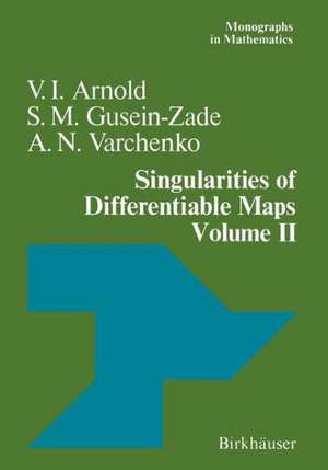 Singularities of Differentiable Maps: Volume II Monodromy and Asymptotic Integrals de V. I. Arnold