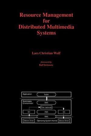 Resource Management for Distributed Multimedia Systems de Lars Christian Wolf