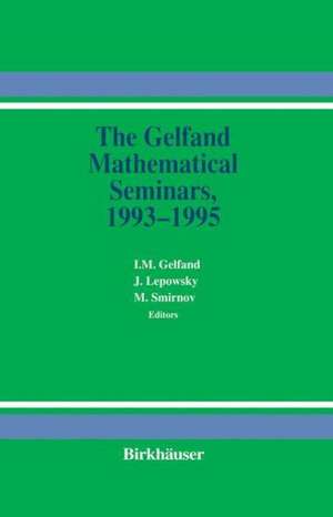 The Gelfand Mathematical Seminars, 1993–1995 de I. M. Gelfand