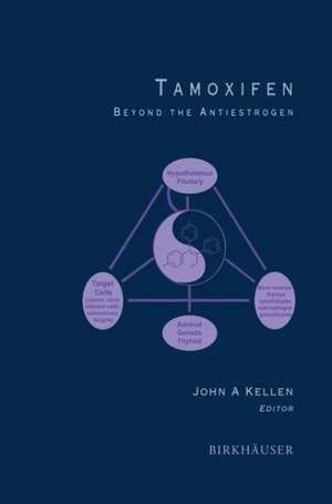 Tamoxifen: Beyond the Antiestrogen de John A. Kellen