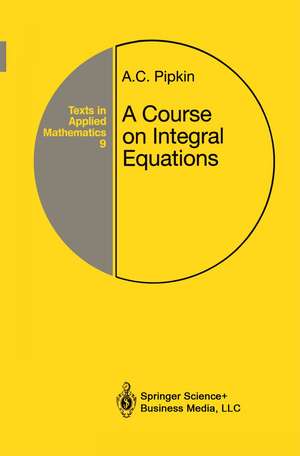 A Course on Integral Equations de Allen C. Pipkin