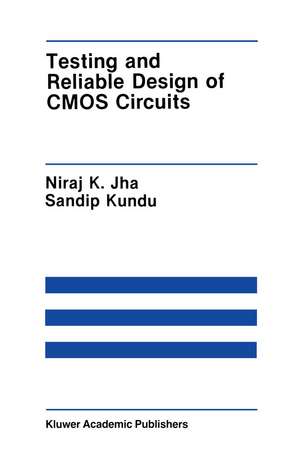 Testing and Reliable Design of CMOS Circuits de Niraj K. Jha