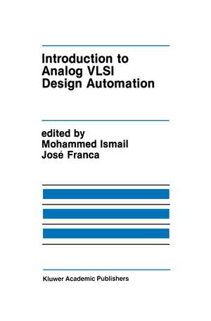 Introduction to Analog VLSI Design Automation de Mohammed Ismail