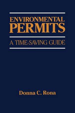 Environmental Permits: A Time-Saving Guide de Donna Rona