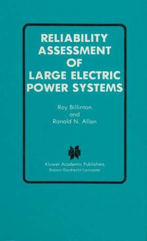 Reliability Assessment of Large Electric Power Systems de Roy Billinton