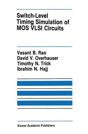 Switch-Level Timing Simulation of MOS VLSI Circuits de Vasant B. Rao