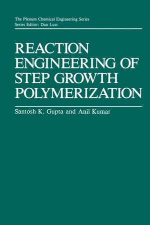 Reaction Engineering of Step Growth Polymerization de Santosh K. Gupta