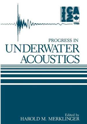 Progress in Underwater Acoustics de Harold Merklinger