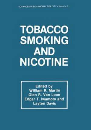 Tobacco Smoking and Nicotine: A Neurobiological Approach de William R. Martin