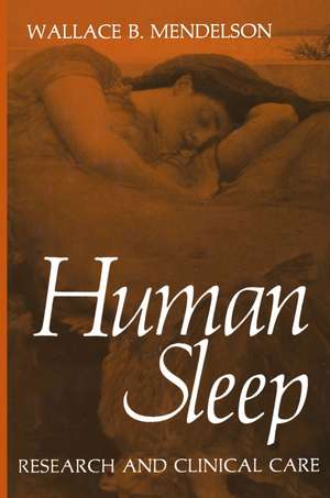 Human Sleep: Research and Clinical Care de Wallace Mendelson