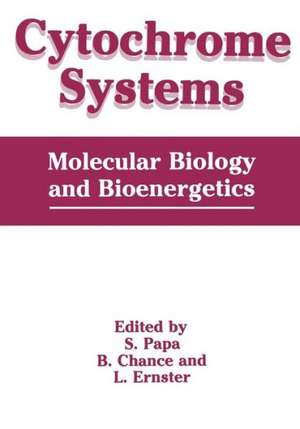 Cytochrome Systems: Molecular Biology and Bioenergetics de S. Papa