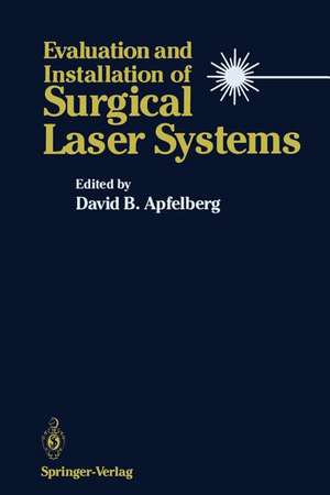 Evaluation and Installation of Surgical Laser Systems de David B. Apfelberg