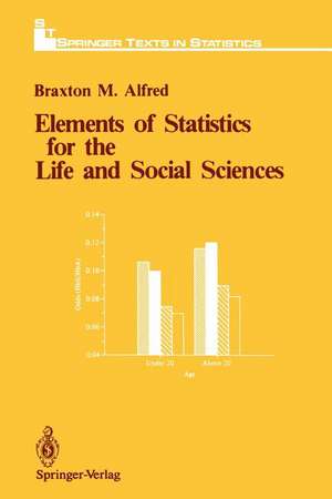 Elements of Statistics for the Life and Social Sciences de Braxton M. Alfred