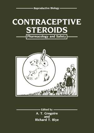 Contraceptive Steroids: Pharmacology and Safety de A. T. Gregoire