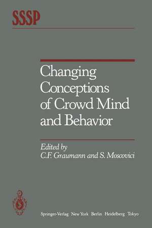 Changing Conceptions of Crowd Mind and Behavior de C. F. Graumann