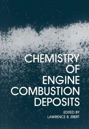 Chemistry of Engine Combustion Deposits de Lawrence B. Ebert