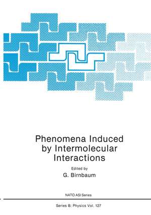 Phenomena Induced by Intermolecular Interactions de G. Birnbaum