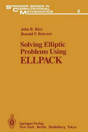 Solving Elliptic Problems Using ELLPACK de John R. Rice