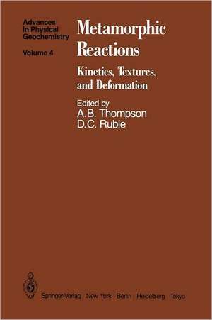 Metamorphic Reactions: Kinetics, Textures, and Deformation de B. Bayly