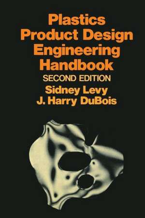 Plastics Product Design Engineering Handbook de Sidney Levy