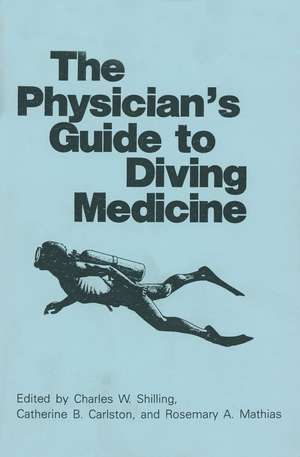 The Physician’s Guide to Diving Medicine de C.B. Carlston