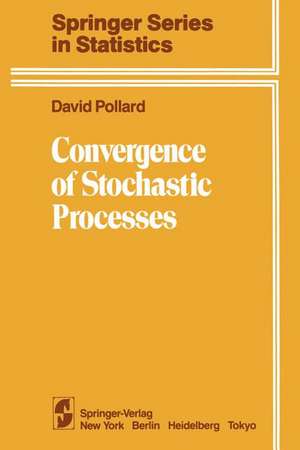 Convergence of Stochastic Processes de D. Pollard