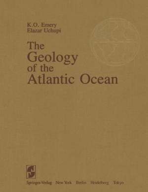 The Geology of the Atlantic Ocean de Kenneth O. Emery