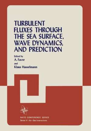 Turbulent Fluxes Through the Sea Surface, Wave Dynamics, and Prediction de A. Favre