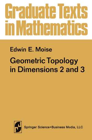 Geometric Topology in Dimensions 2 and 3 de E. E. Moise