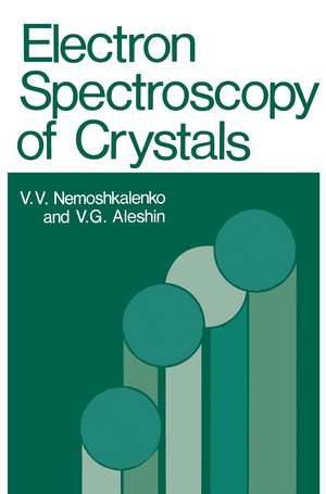 Electron Spectroscopy of Crystals de V. Nemoshkalenko