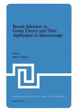 Recent Advances in Group Theory and Their Application to Spectroscopy de John C. Donini