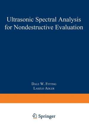 Ultrasonic Spectral Analysis for Nondestructive Evaluation de Dale W. Fitting