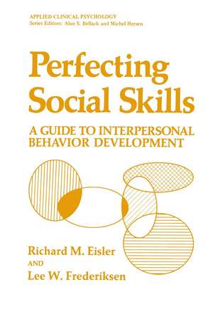 Perfecting Social Skills: A Guide to Interpersonal Behavior Development de Richard M. Eisler