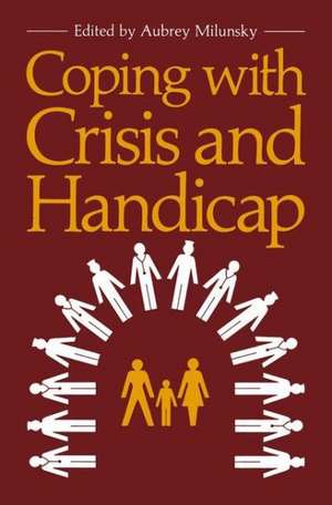 Coping with Crisis and Handicap de Aubrey Milunsky