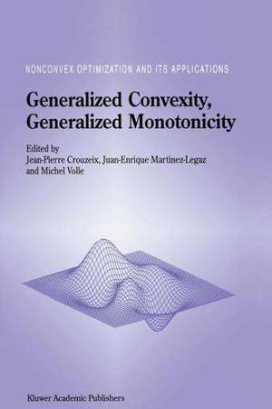 Generalized Convexity, Generalized Monotonicity: Recent Results: Recent Results de Jean-Pierre Crouzeix