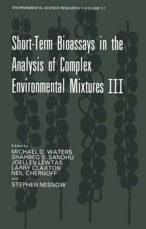 Short-Term Bioassays in the Analysis of Complex Environmental Mixtures III de Michael D. Waters