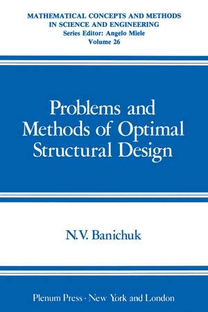 Problems and Methods of Optimal Structural Design de Nikolai Vladimirovich Banichuk