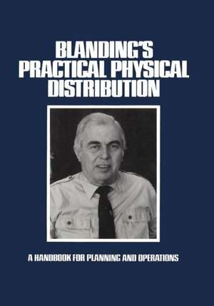 Blanding’s Practical Physical Distribution: A Handbook for Planning and Operations de Warren Blanding