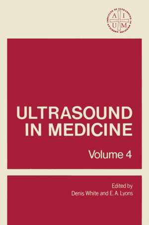 Ultrasound in Medicine: Volume 4 de Denis White