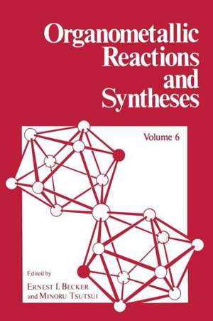 Organometallic Reactions and Syntheses: Volume 6 de E. I. Becker