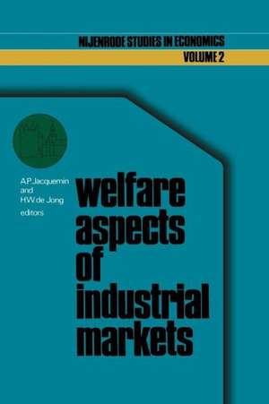 Welfare aspects of industrial markets de A.P. Jacquemin