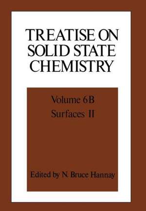 Treatise on Solid State Chemistry: Volume 6B Surfaces II de N. Hannay