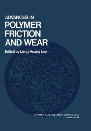 Advances in Polymer Friction and Wear de Lieng-Huang Lee